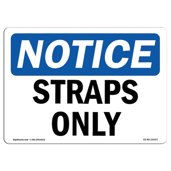 Safety Sign, OSHA Notice, 3.5" Height, NOTICE Straps Only Sign, Landscape, 10PK